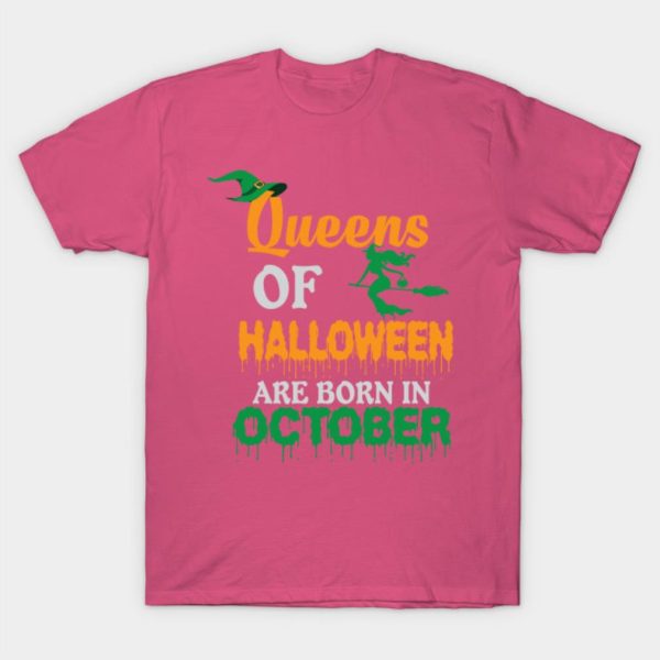 Queens Of Halloween Are Born In October Halloween T-shirt