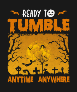 Ready To Tumble Anytime Anywhere T Shirt 2