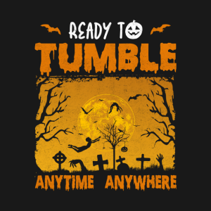 Ready To Tumble Anytime Anywhere T Shirt 2