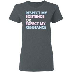 Respect My Existence Or Expect My Resistance T Shirts Hoodies Long Sleeve 2