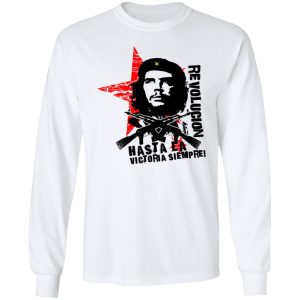 Revolucion Hasta La Victoria Siempre Che Guevara T Shirts Hoodies Long Sleeve 3