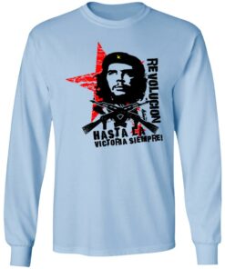 Revolucion Hasta La Victoria Siempre Che Guevara T Shirts Hoodies Long Sleeve 4