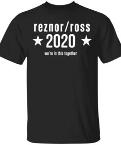 Reznor Ross 2020 Were In This Together T Shirts Hoodies Long Sleeve 1