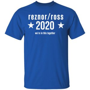 Reznor Ross 2020 Were In This Together T Shirts Hoodies Long Sleeve 12