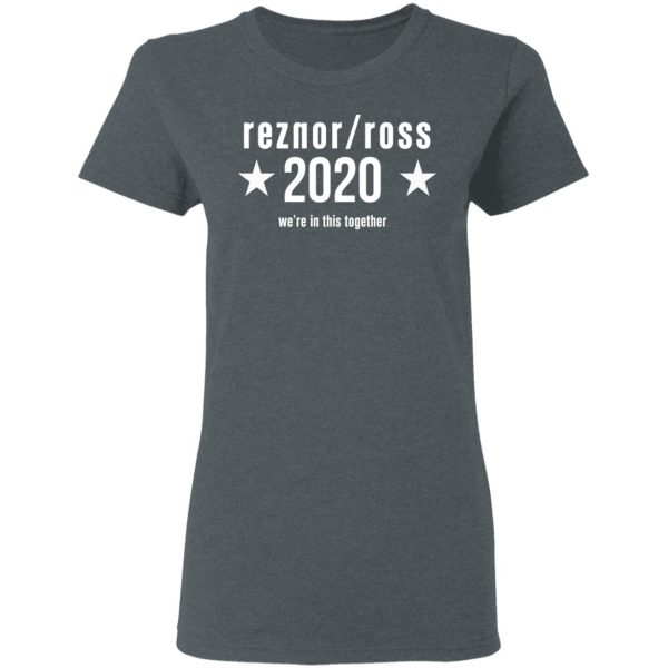 Reznor Ross 2020 We’re In This Together T-Shirts, Hoodies, Long Sleeve