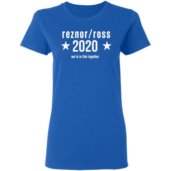 Reznor Ross 2020 We’re In This Together T-Shirts, Hoodies, Long Sleeve