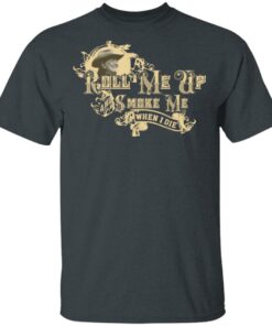 Roll Me Up Smoke Me When I Die Willie Nelson T Shirts Hoodies Long Sleeve 10