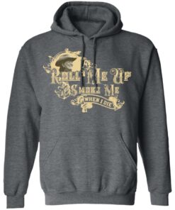 Roll Me Up Smoke Me When I Die Willie Nelson T Shirts Hoodies Long Sleeve 8