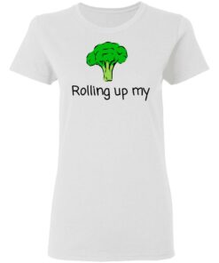 Rolling Up My Broccoli T Shirts Hoodies Long Sleeve 11