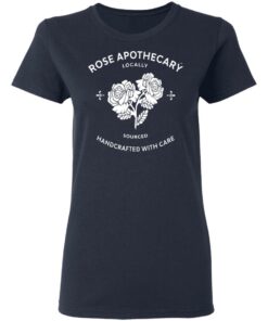 Rose Apothecary Locally Sourced Handcrafted With Care T-Shirts, Hoodies, Long Sleeve 6 Rose Apothecary Locally Sourced Handcrafted With Care T Shirts Hoodies Long Sleeve 3