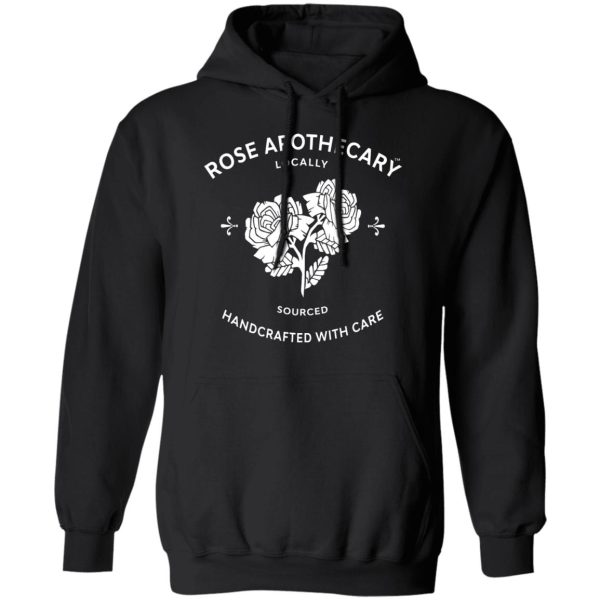 Rose Apothecary Locally Sourced Handcrafted With Care T-Shirts, Hoodies, Long Sleeve