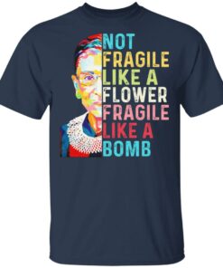 Ruth Bader Ginsburg Not Fragile Like A Flower Fragile Like A Bomb T-Shirts, Hoodies, Long Sleeve 2 Ruth Bader Ginsburg Not Fragile Like A Flower Fragile Like A Bomb T Shirts Hoodies Long Sleeve 11