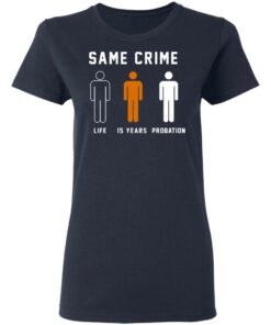 Same Crime Life Is Years Probation T Shirts Hoodies Long Sleeve 3