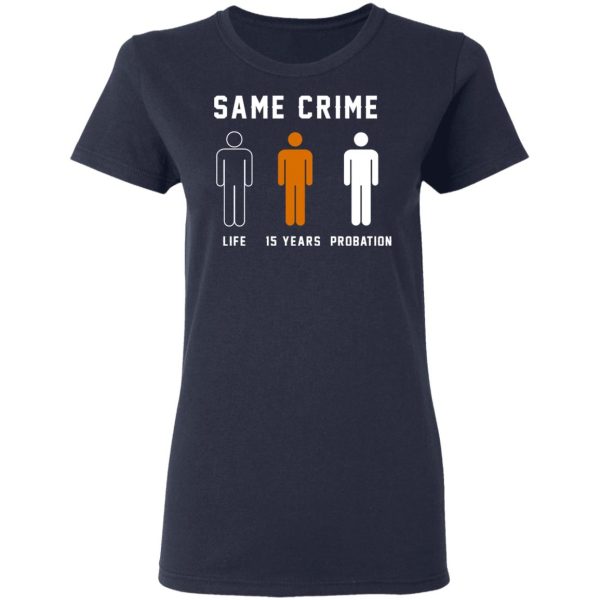 Same Crime Life Is Years Probation T-Shirts, Hoodies, Long Sleeve