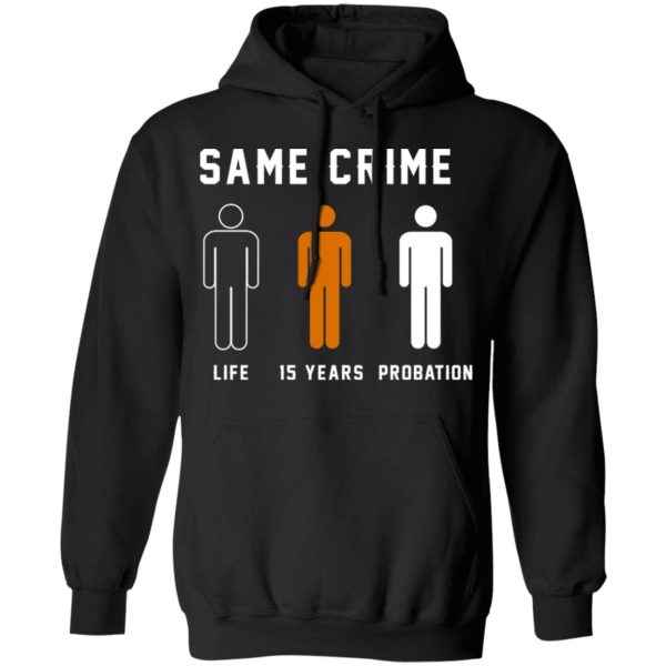 Same Crime Life Is Years Probation T-Shirts, Hoodies, Long Sleeve