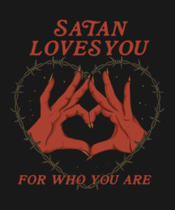 Satan Loves You For Who You Are T shirt 2