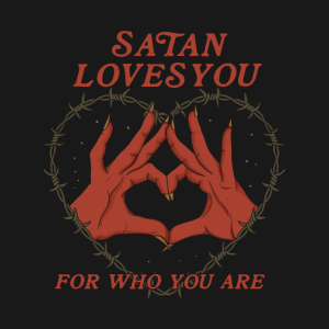 Satan Loves You For Who You Are T-shirt