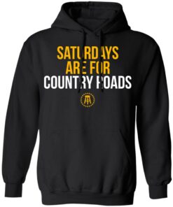 Saturdays Are For Country Roads T-Shirts, Hoodies, Long Sleeve 9 Saturdays Are For Country Roads T Shirts Hoodies Long Sleeve 6