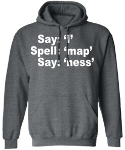 Say I Spell Map Say Ness T-Shirts, Hoodies, Long Sleeve 11 Say I Spell Map Say Ness T Shirts Hoodies Long Sleeve 8
