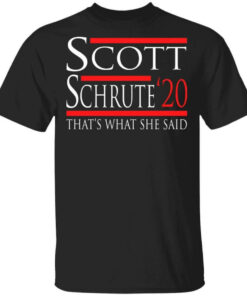 Scott Schrute 2020 That's What She Said T Shirts Hoodies Long Sleeve 1