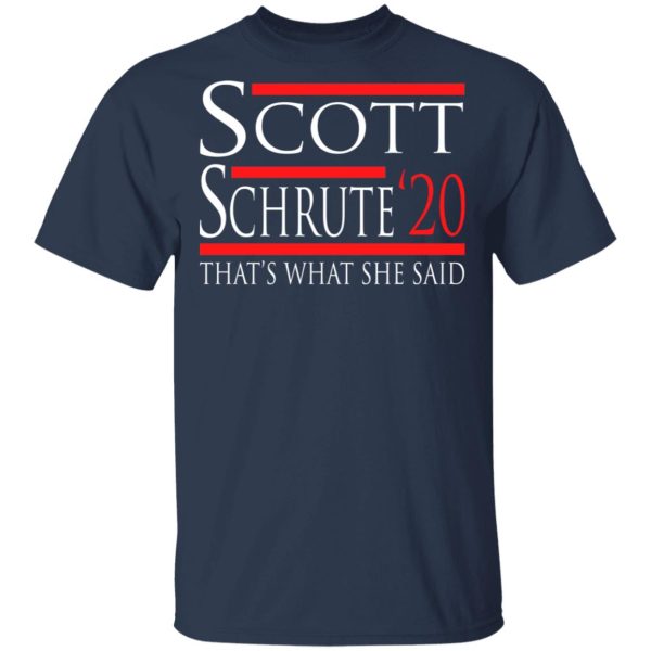 Scott Schrute 2020 – That’s What She Said T-Shirts, Hoodies, Long Sleeve