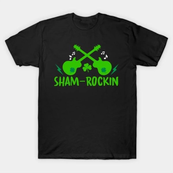 Sham-Rockin St Paddys Day Rock N Roll Guitar Gift T-Shirt