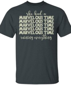 She Had A Marvelous Time T-Shirts, Hoodies, Long Sleeve 1 She Had A Marvelous Time T Shirts Hoodies Long Sleeve 10