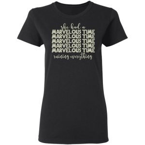 She Had A Marvelous Time T Shirts Hoodies Long Sleeve 13