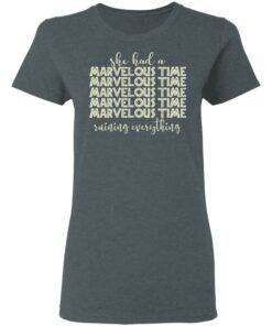 She Had A Marvelous Time T-Shirts, Hoodies, Long Sleeve 5 She Had A Marvelous Time T Shirts Hoodies Long Sleeve 2