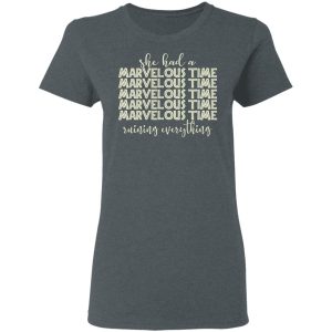 She Had A Marvelous Time T Shirts Hoodies Long Sleeve 2