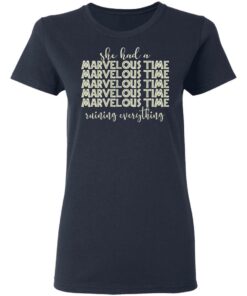 She Had A Marvelous Time T-Shirts, Hoodies, Long Sleeve 6 She Had A Marvelous Time T Shirts Hoodies Long Sleeve 3