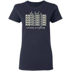 She Had A Marvelous Time T Shirts Hoodies Long Sleeve 3