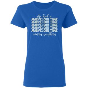 She Had A Marvelous Time T Shirts Hoodies Long Sleeve 4