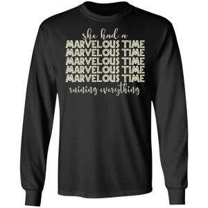 She Had A Marvelous Time T Shirts Hoodies Long Sleeve 5