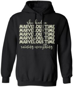 She Had A Marvelous Time T-Shirts, Hoodies, Long Sleeve 9 She Had A Marvelous Time T Shirts Hoodies Long Sleeve 6