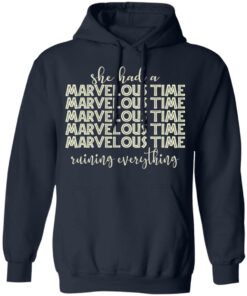 She Had A Marvelous Time T-Shirts, Hoodies, Long Sleeve 10 She Had A Marvelous Time T Shirts Hoodies Long Sleeve 7