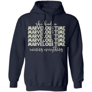 She Had A Marvelous Time T Shirts Hoodies Long Sleeve 7