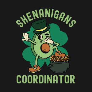 Shenanigans Coordinator – St Patricks Day Avocado T-Shirt