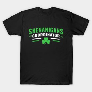 Shenanigans Coordinator St.Patrick’s Day T-Shirt