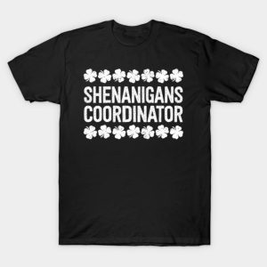 Shenanigans Coordinator T-Shirt St Patrick’s Day T-Shirt