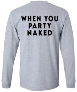 Shit Happens When You Party Naked T Shirts Hoodies Long Sleeve 21