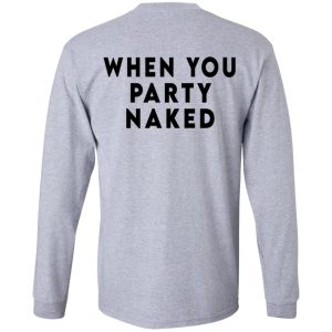 Shit Happens When You Party Naked T Shirts Hoodies Long Sleeve 21