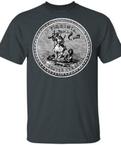 Sic Semper Tyrannis Virginia Great Seal T Shirts Hoodies Long Sleeve 10