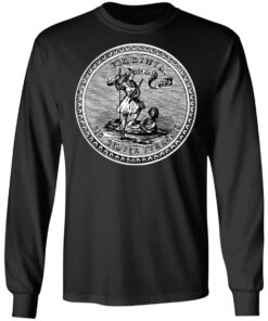 Sic Semper Tyrannis Virginia Great Seal T Shirts Hoodies Long Sleeve 5
