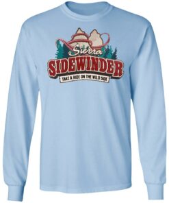 Sierra Sidewinder Take A Ride On The Wild Side T-Shirts, Hoodies, Long Sleeve 6 Sierra Sidewinder Take A Ride On The Wild Side T Shirts Hoodies Long Sleeve 4
