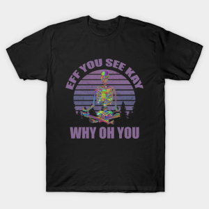 Skeleton Yoga eff you see kay why oh you purple retro sunset T shirt 1