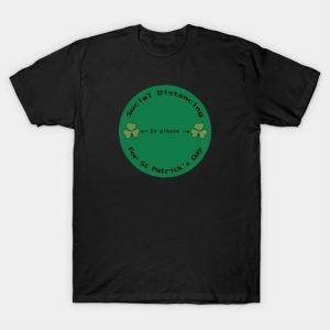 Social Distancing for St Patricks Day 2m Round T-Shirt