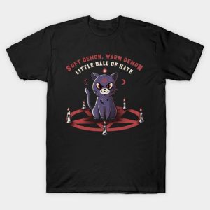 Soft demon warm demon little ball of hate the dark cat T-shirt