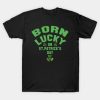 St. Patrick’s Day Born Lucky On St Patricks Day T-shirt