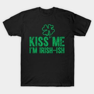 St. Patrick’s Day Clover kiss me I’m Irish-ish t-shirt